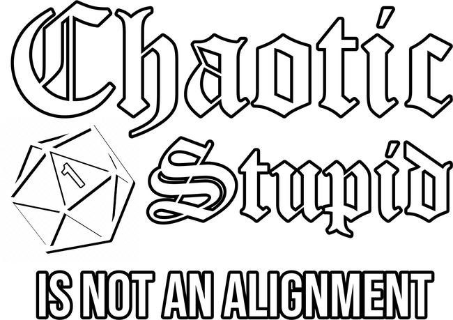 Chaotic Stupid