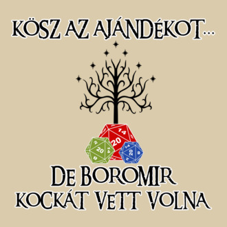 Boromir kockát vett volna