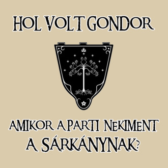 Hol volt Gondor? (sárkány)