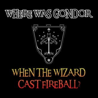 Where was Gondor? (fireball)